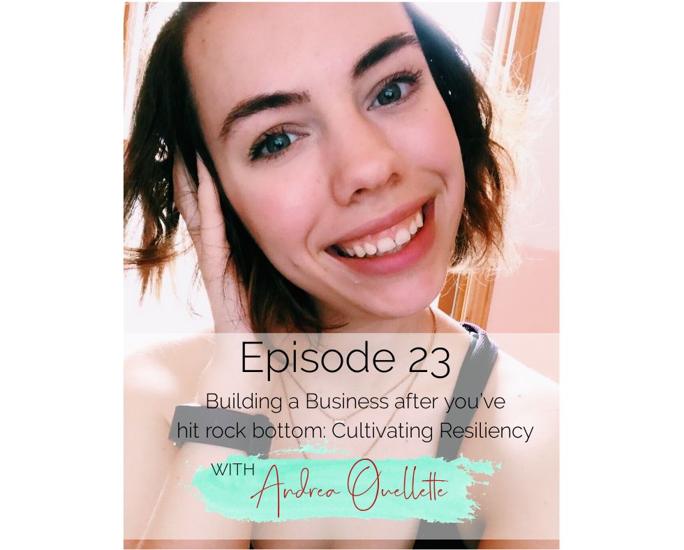 Sara J Lourerio-The Uplevel Your Online Business Show- Episode 23: Building a Business after you’ve hit rock bottom: cultivating resiliency with Business Coach Andrea Ouellette