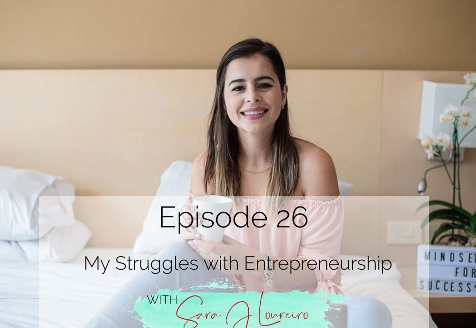 Episode 26: My Struggles with Entrepreneurship