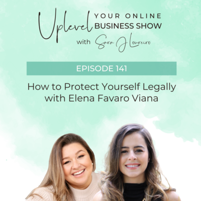 Episode 141: How to Protect Yourself Legally with Elena Favaro Viana